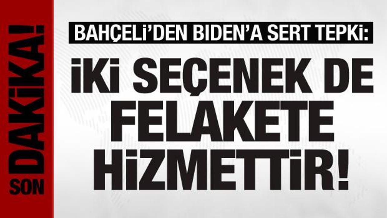 Bahçeli’den Biden’a tepki: Tarihi bir yanlıştır!
