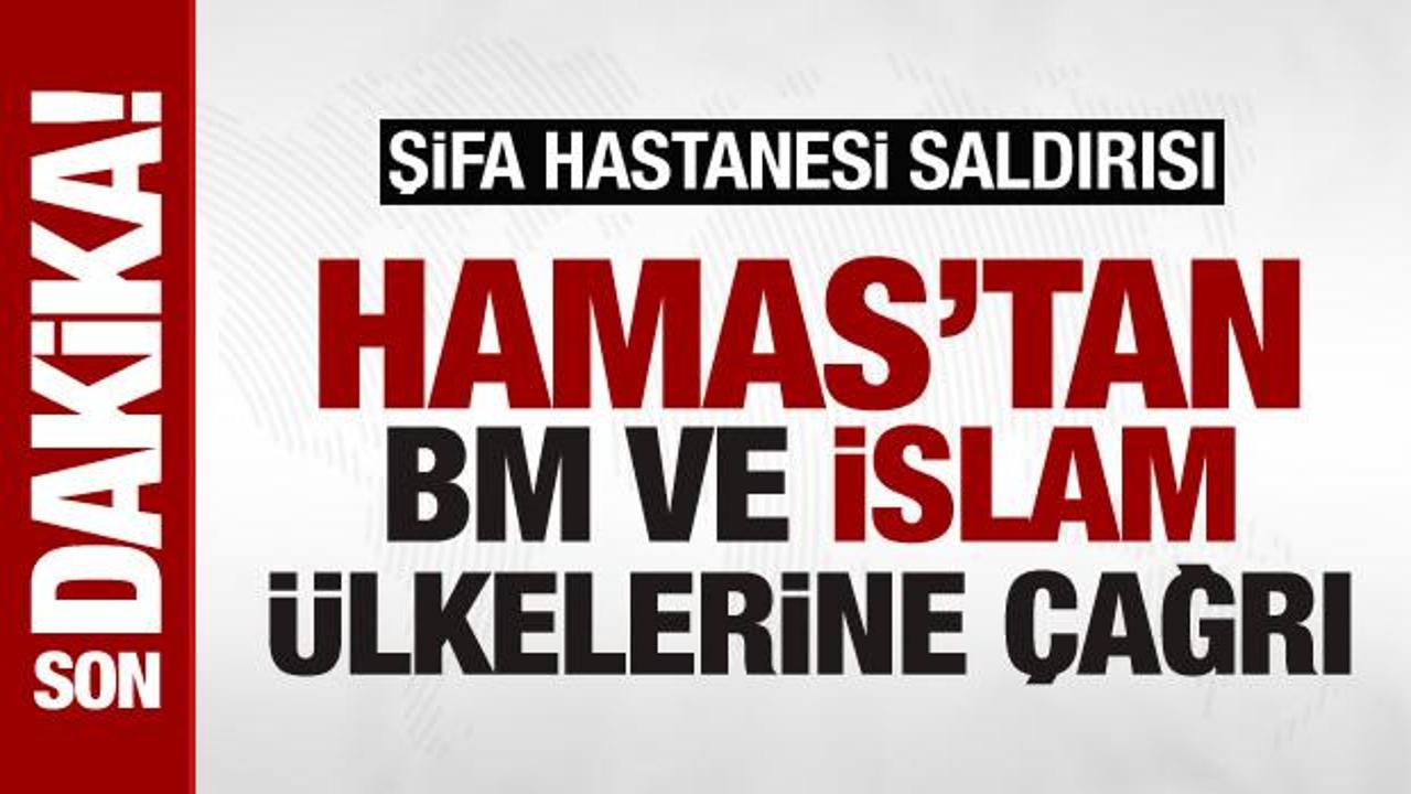 Hamas’tan BM ve İslam ülkelerine “İsrail’e müdahale edin” çağrısı