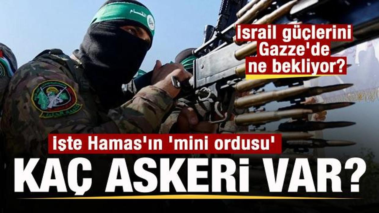 İşte Hamas’ın ‘mini ordusu’ Kaç askeri var?