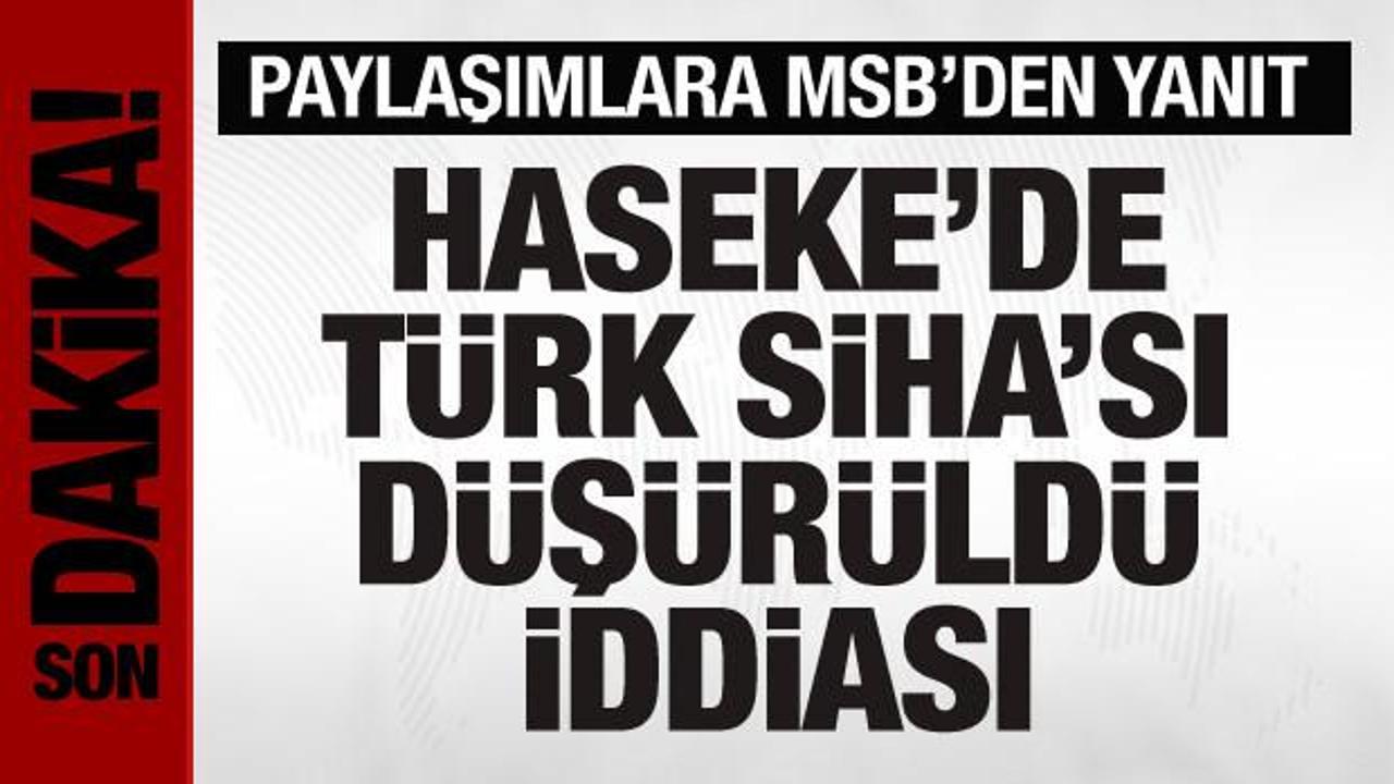 MSB: Haseke’de düşürülen SİHA, TSK’ya ait değil