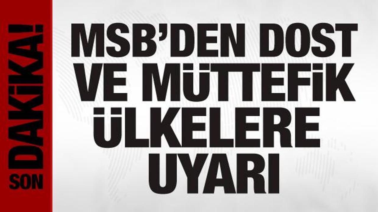 MSB kaynaklarından operasyon mesajı