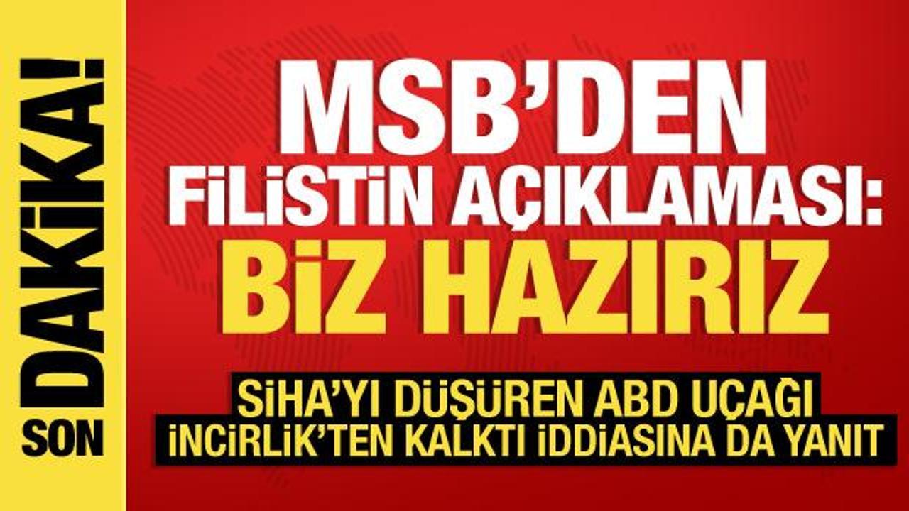 MSB’den Filistin açıklaması: Yardım ulaştırılması için hazırız