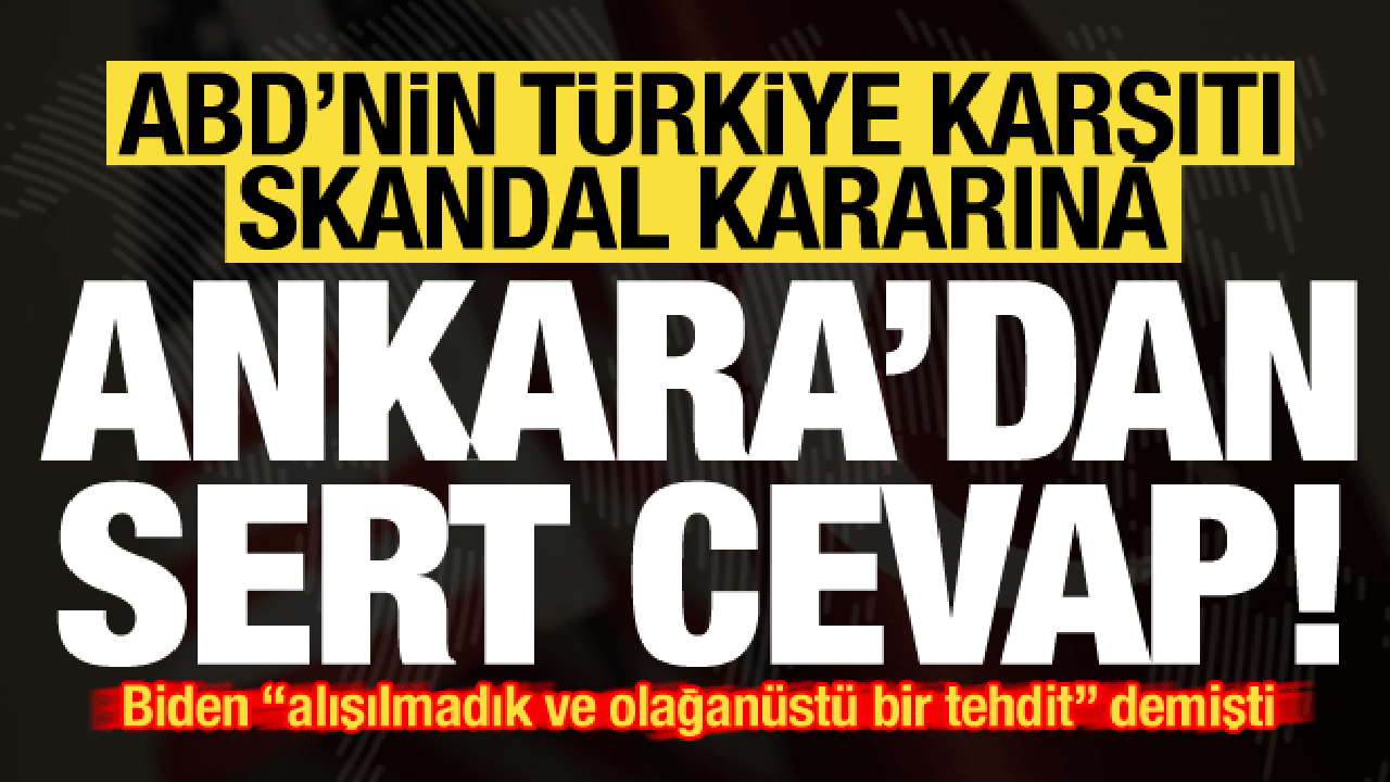 Son dakika: ABD’nin ‘Türkiye’ karşıtı skandal hamlesine Ankara’dan sert cevap!