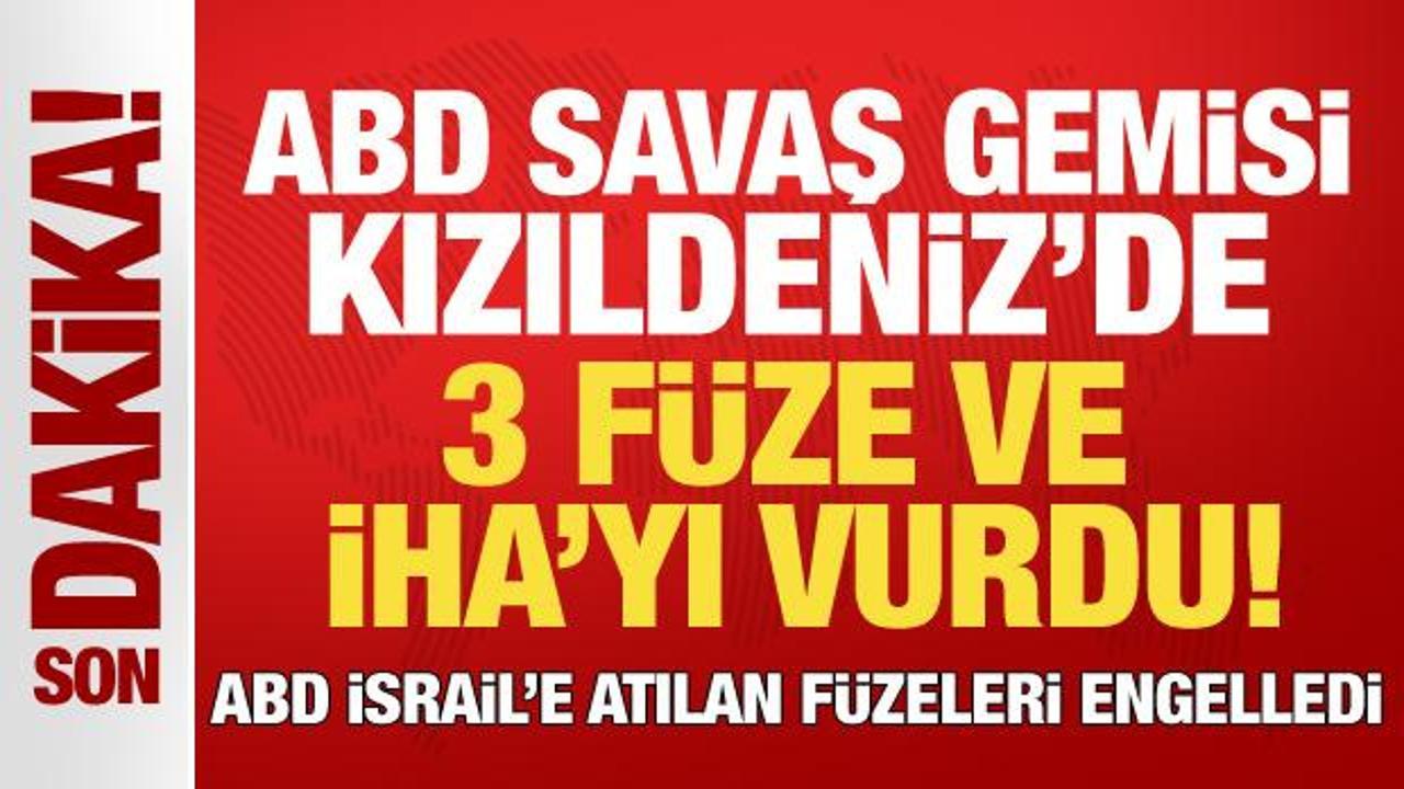 SON DAKİKA…ABD savaş gemisi, Kuzey Kızıldeniz’de 3 füze ve İHA’yı vurdu
