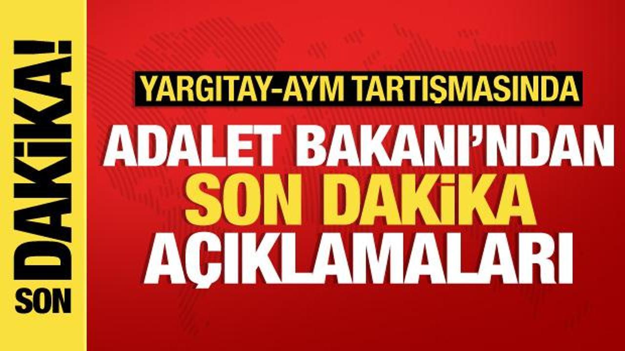 Adalet Bakanı Tunç’tan son dakika açıklamalar