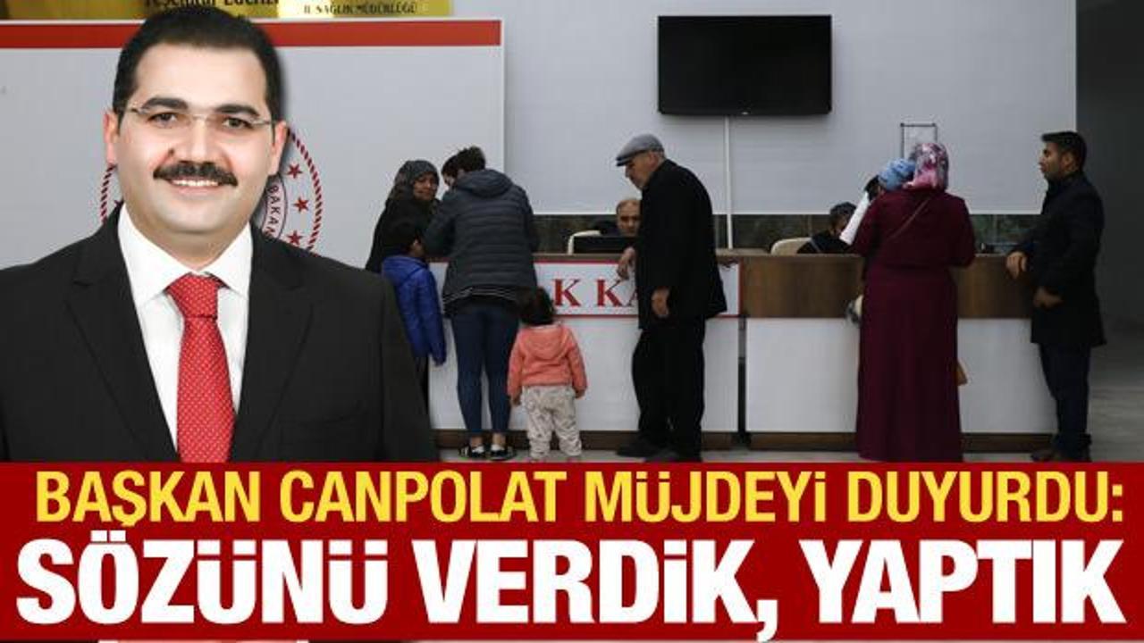 Canpolat’tan vatandaşa müjde: Söz vermiştik, bölgemize kazandırdık