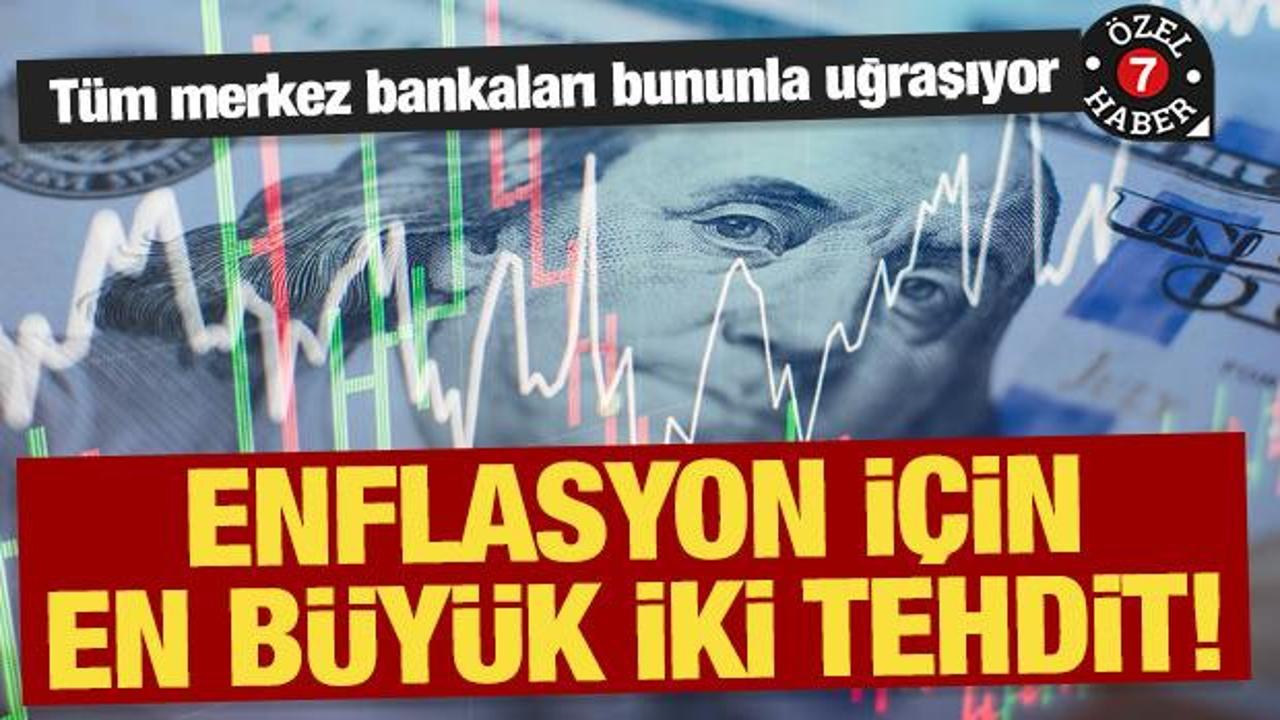 Enflasyon için en büyük iki tehdit