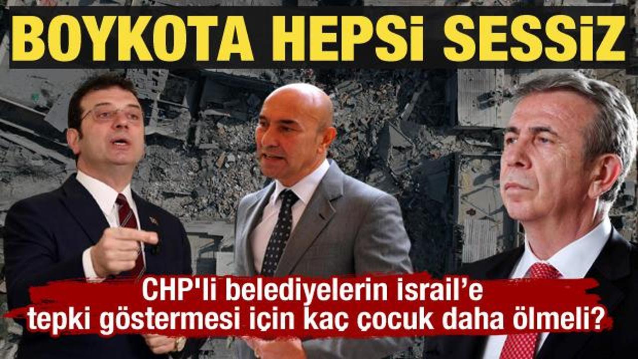 Hepsi sessiz! CHP’li belediyelerin İsrail boykotuna katılması için kaç çocuk daha ölmeli?