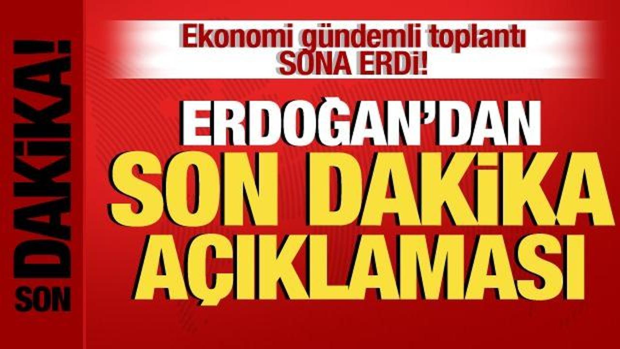 Kabine toplantısı sona erdi! Erdoğan açıklama yapıyor
