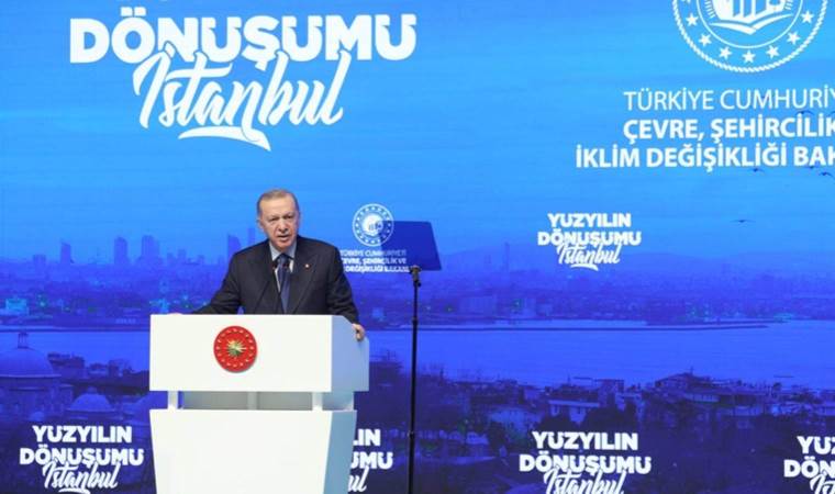 Erdoğan, İstanbul’un ‘kentsel dönüşüm’ planını açıkladı