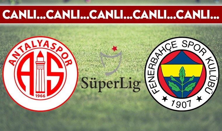 CANLI ANLATIM: Antalyaspor – Fenerbahçe