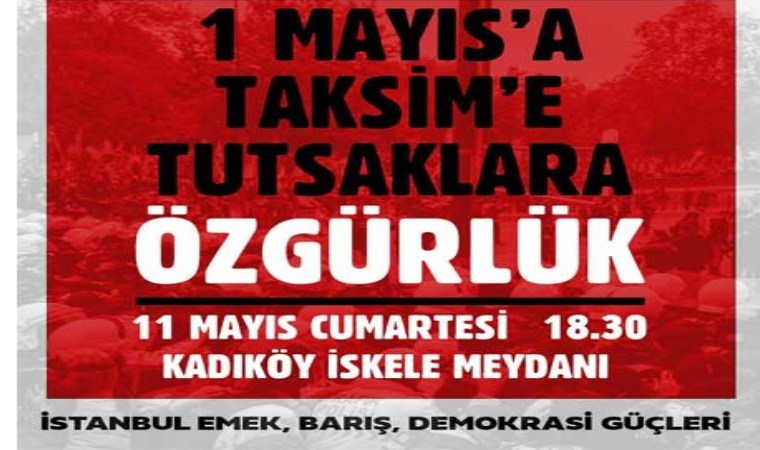 1 Mayıs tutuklamaları Kadıköy’de protesto edilecek