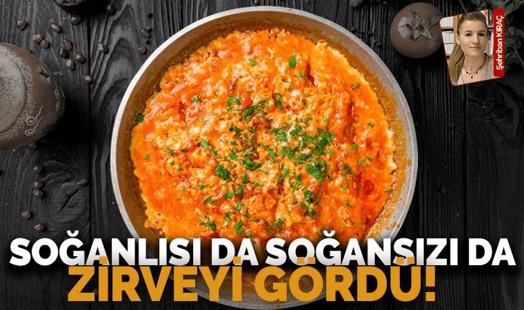 Soğanlısı da soğansızı da zirve yaptı: Menemen Endeksi 777.94 seviyesine çıktı