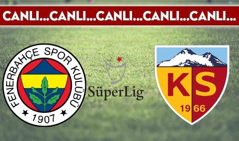 CANLI ANLATIM: Fenerbahçe – Kayserispor