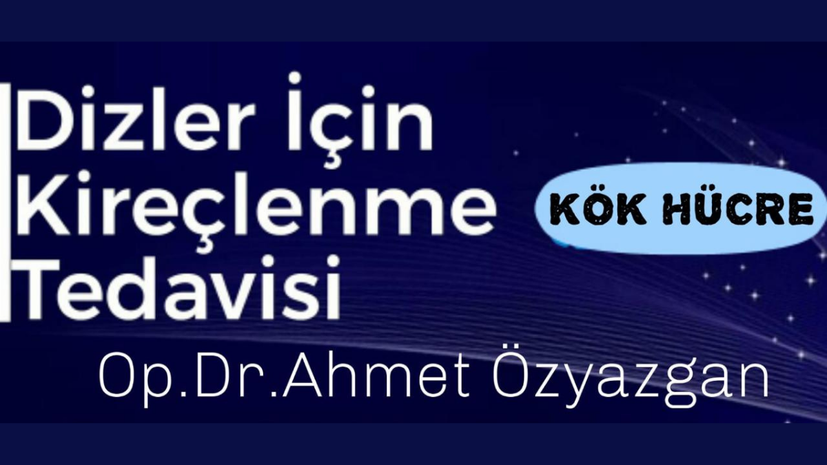 Doktor Ahmet Özyazgan: “Kök Hücre Tedavisi Ortopedide Yeni Nesil Onarım Dönemini Başlatıyor”